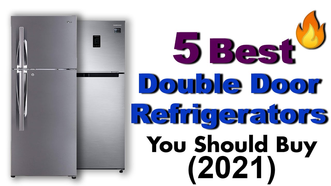 Top 5 best double door refrigerators 2021 🔥🔥🔥 Buying Guide India 🔥 best fridge 202021 YouTube