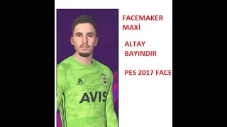 Pes 2017 Altay Bayindir - Fenerbahçe Face
