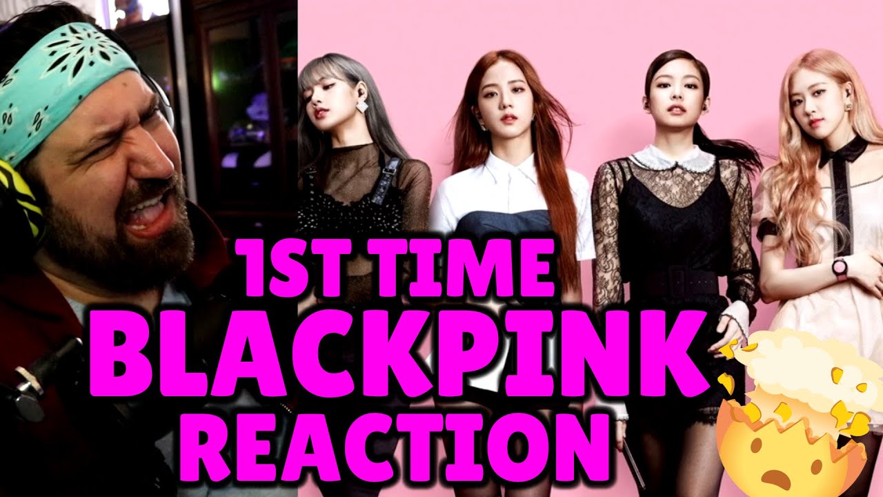 Reacting to BLACKPINK for the FIRST TIME!!  SO GOOD!!