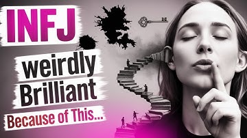 10 Unusual Things That Make INFJs Weirdly Brilliant