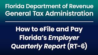 How to eFile and Pay Florida s Employer Quarterly Report RT-6