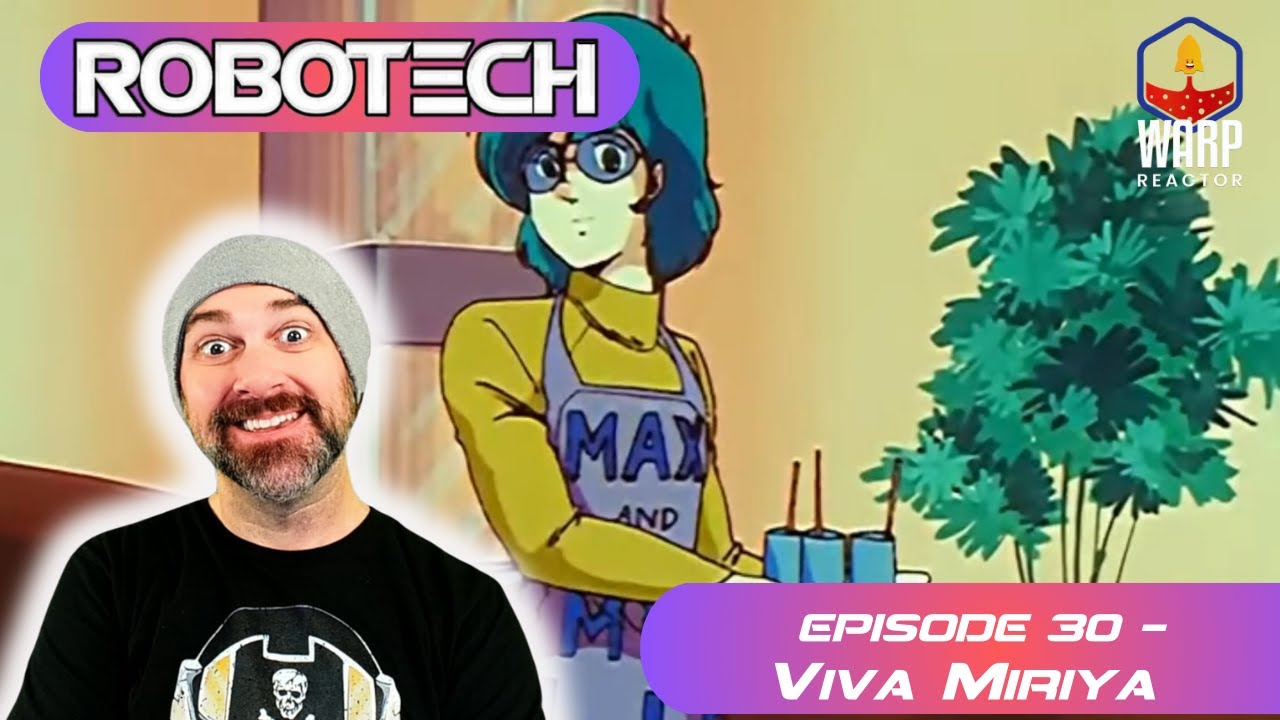 Robotech: Macross S1E30 'Viva Miriya' - FIRST TIME WATCHING! REACTION & REVIEW
