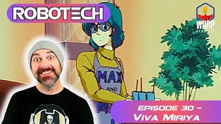 Robotech: Macross S1E30 'Viva Miriya' - FIRST TIME WATCHING! REACTION & REVIEW