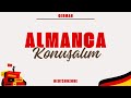 Almanca Konuşalım Bölüm - 1 | German Speaking | Deutsch Lernen