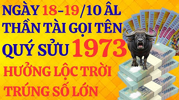QUÝ SỬU 1973: Thần Tài Gõ Cửa- Dấu Hiệu TRÚNG SỐ ĐỔI ĐỜI trong 48 Giờ VÀNG