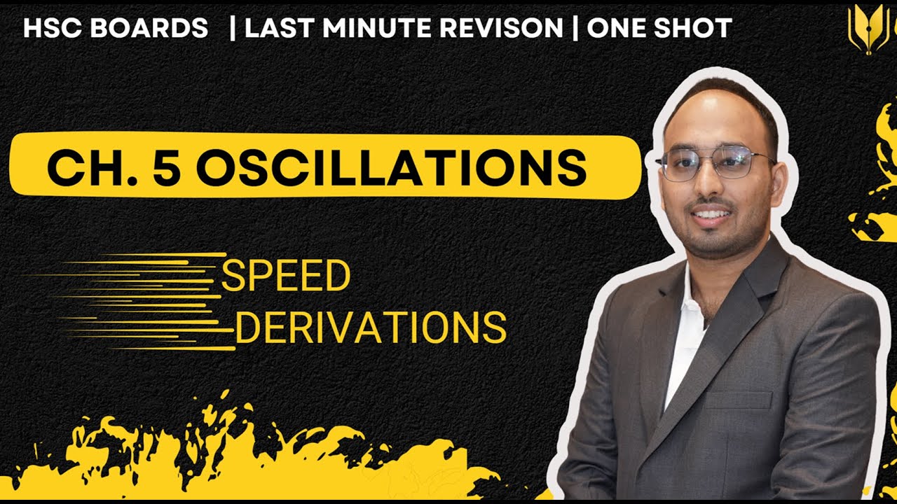 🚀 SPEED DERIVATIONS | Oscillations (SHM) | HSC Class 12th Physics | ISC CBSE