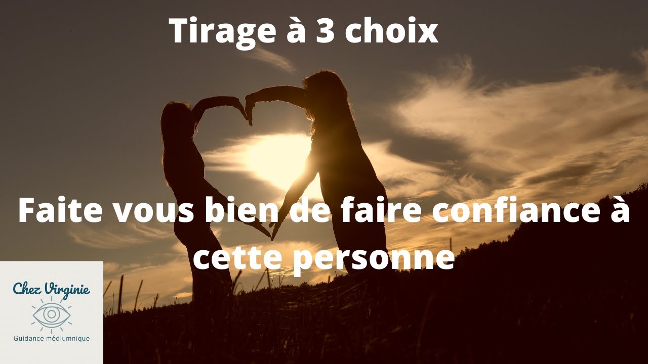 Faite Vous Bien De Faire Confiance A Cette Personne Tirage A 3 Choix Youtube