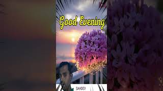 Good evening मेरे दोस्त #motivation