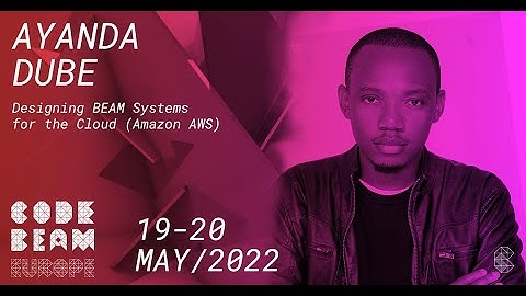 Designing BEAM Systems for the Cloud Amazon AWS | Ayanda Dube | Code BEAM Europe 2022