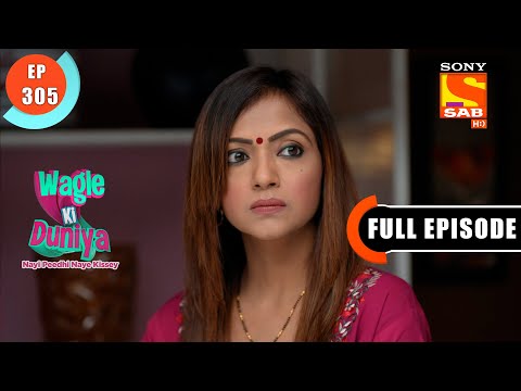 Vandana And Harsh's Argument - Wagle Ki Duniya - Ep 305 - Full Episode - 22 March 2022