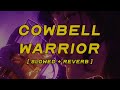 Sxmpra Cowbell Warrior Slowed Reverb Lyrics