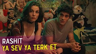 Rashit | Ya Sev Ya Terk Et (Arada Orijinal Film Müzikleri) Resimi