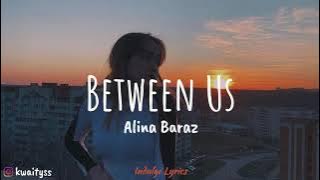Alina Baraz - Between Us  (Lyric Video)