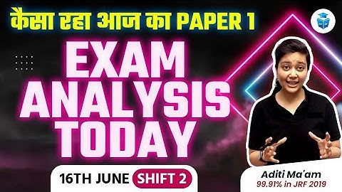 UGC NET 2023 Exam Analysis | UGC NET 16 June Shift 2 Paper Analysis by Aditi Mam | JRFAdda