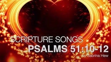 Psalms 51:10-12 Scripture Songs | Sabrina Hew