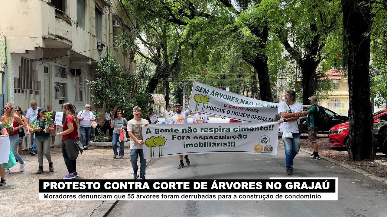 Moradores protestam contra derrubada de 55 árvores no Grajaú (RJ)