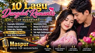 🔥 10 LAGU DANGDUT ROMANTIS TERBAIK 2026 ❤️ Bikin Baper & Enak Didengar | MASPUR MUSIC