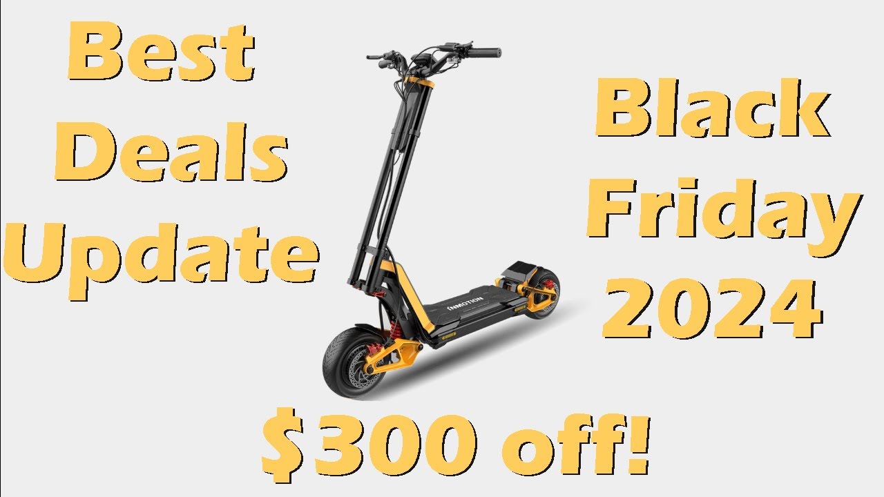 Best Deals for Black Friday 2024 on Electric Scooters Update!!