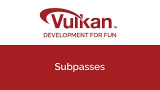 Famous Vulkan4Fun: Subpasses Profile