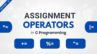 CP 13 : Master Assignment Operators in C 🔥 | Beginner to Pro in Hindi + English | C Programming