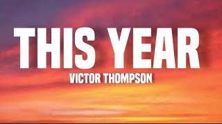 Victor Thompson - This year (blessings) ft. Ehis D Greatest [lyrics video]