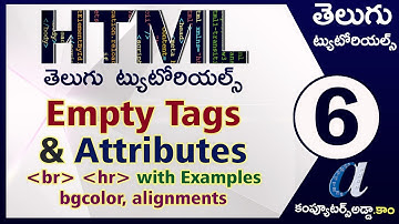 HTML Telugu Tutorials Part-6 || Empty Tags & Attributes(break,bgcolor,align) || computersadda.com