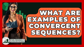 What Are Examples Of Convergent Sequences? - The Friendly Statistician