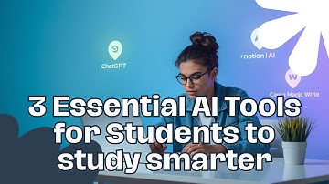 “3 Essential AI Tools for Students : Study Smarter not Harder"