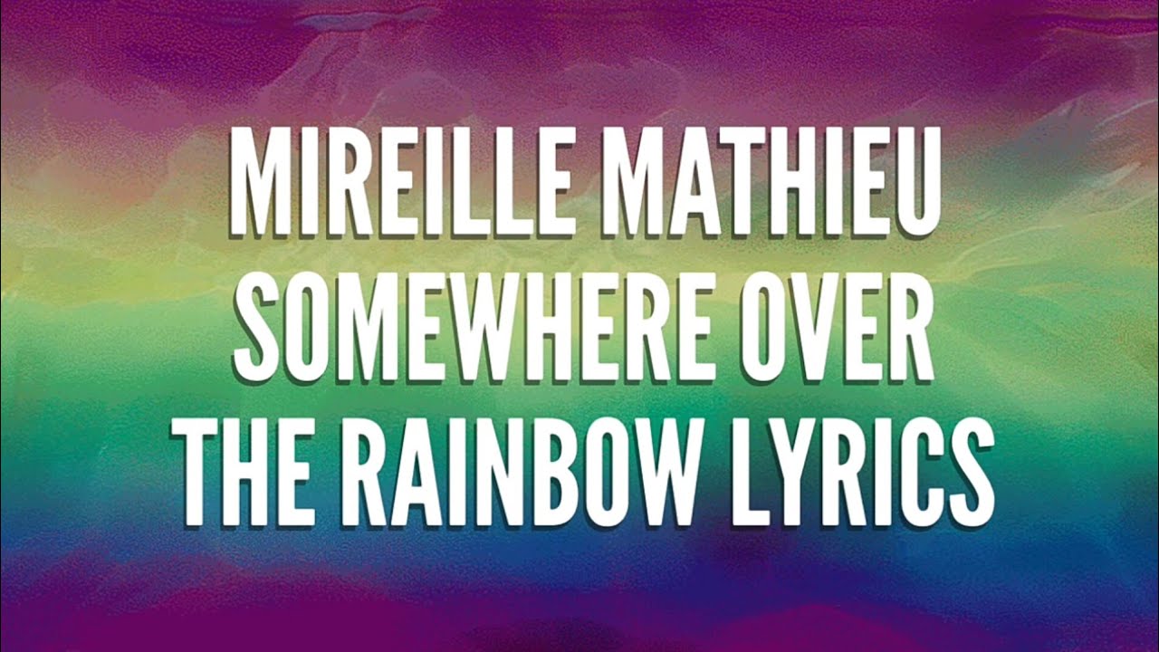 Mireille Mathieu - Somewhere Over The Rainbow Lyrics - YouTube