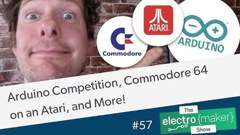 Arduino Competition, Commodore 64 on an Atari, and More!