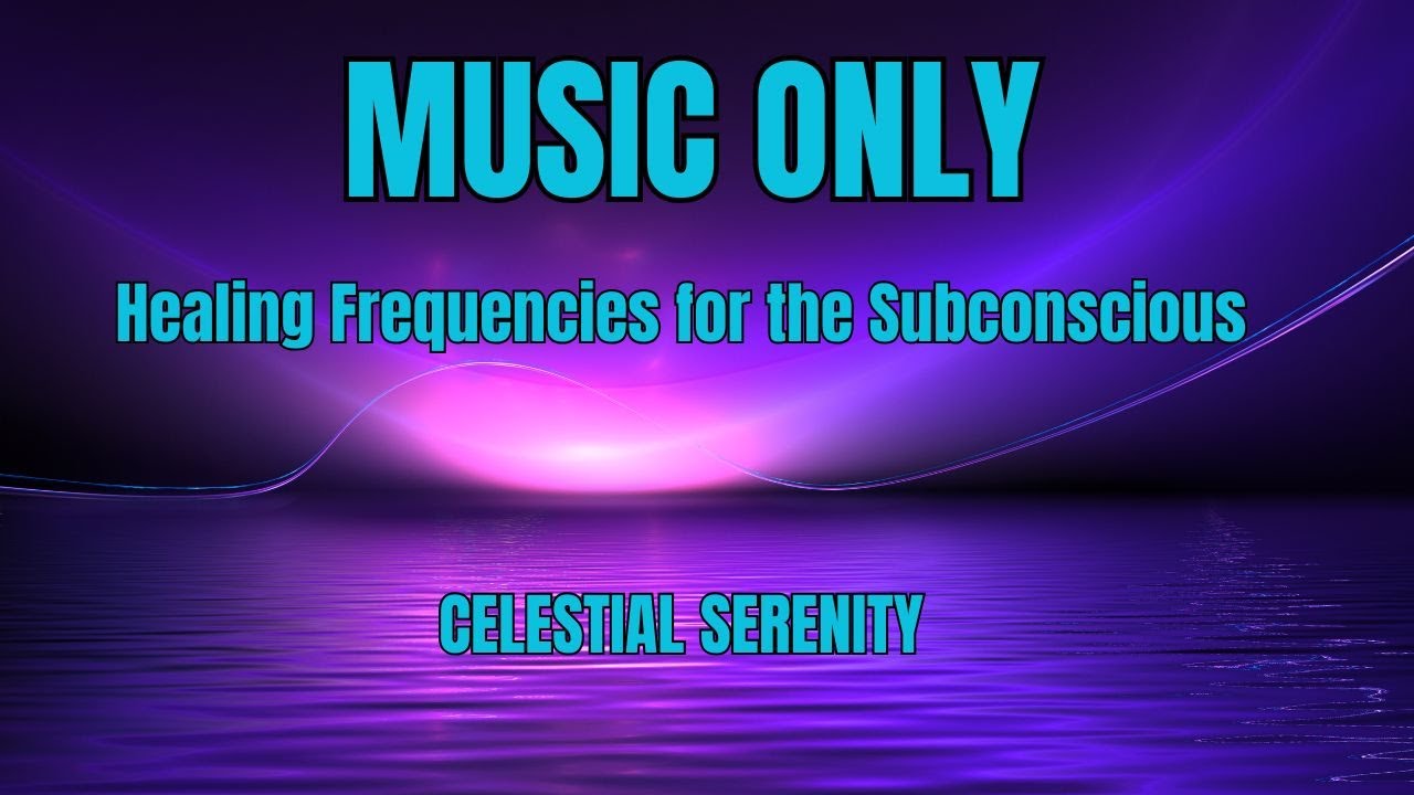 🎵 Blissful Soundscapes  - MUSIC ONLY - Celestial Serenity