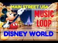 🎧 Main Street USA Area 🎶 MUSIC LOOP DISNEY World