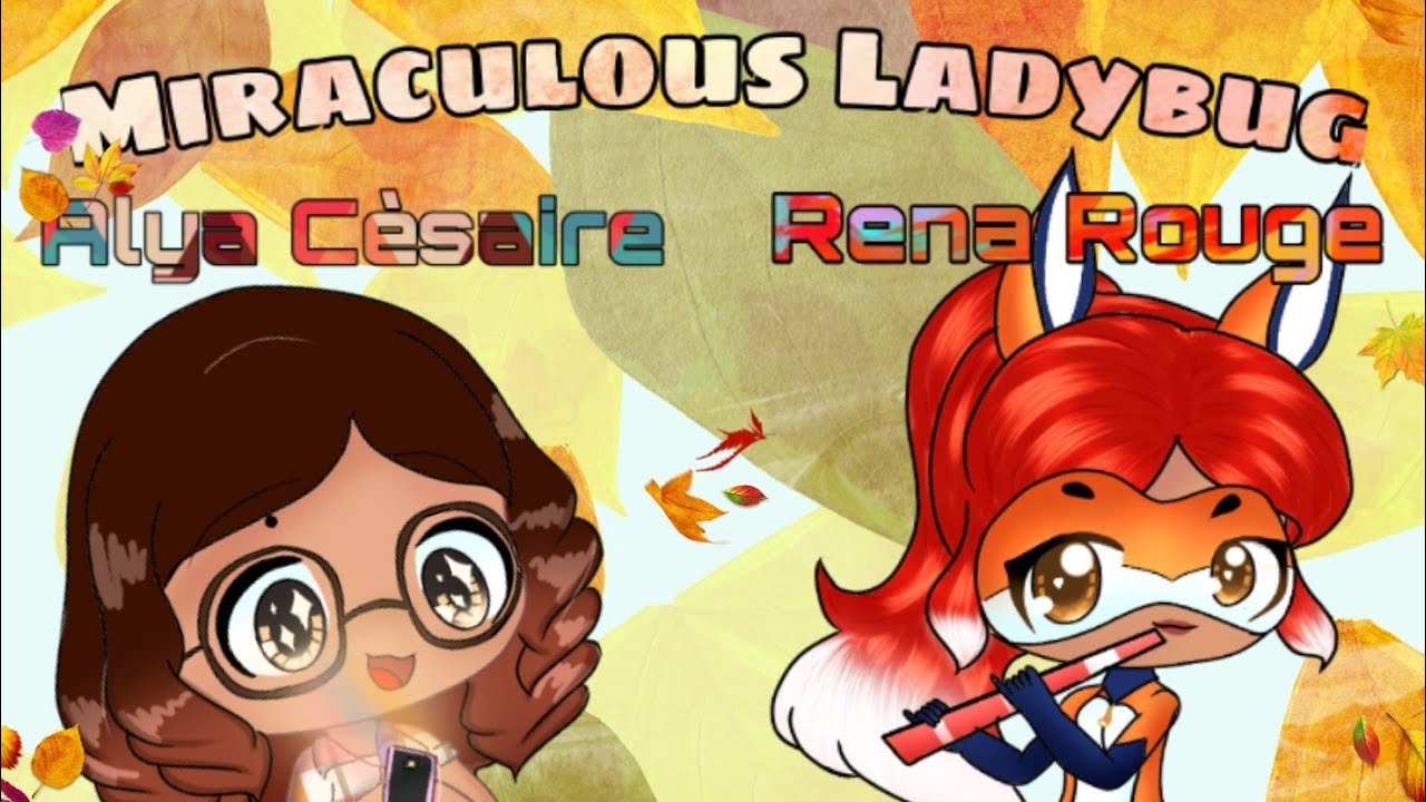 Miraculous Ladybug || Alya and Rena Rouge || Gacha Life Speed Edit ...