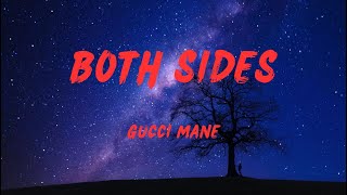 Gucci Mane - Both Sides (Lyrics) (feat. Lil Baby)