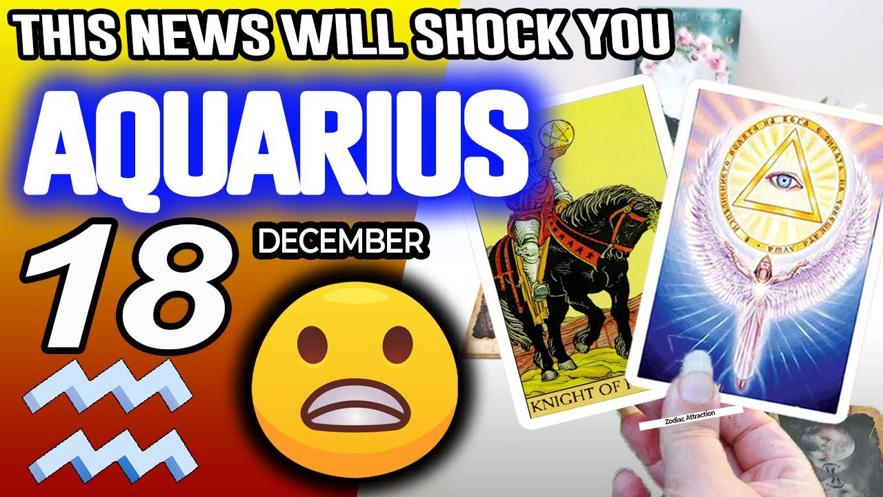 Aquarius ♒️⚠️THIS NEWS WILL SHOCK YOU⚠️ horoscope for today DECEMBER 18 2025 ♒️ 