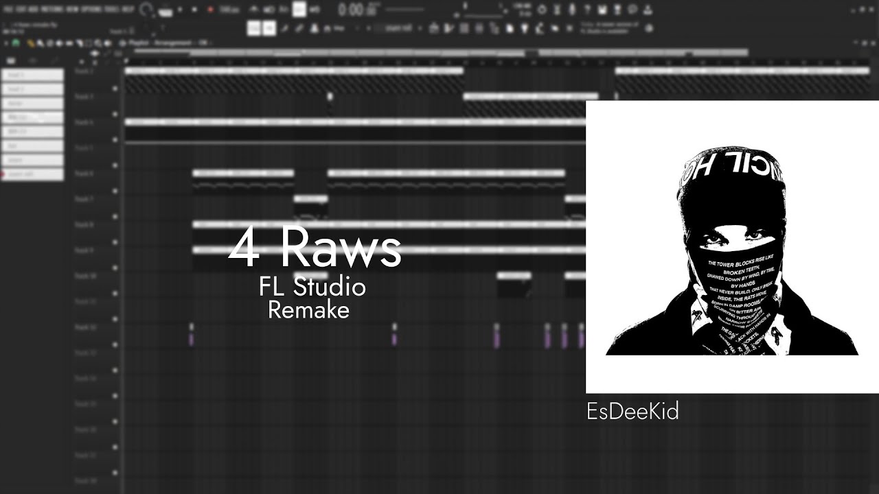 EsDeeKid - 4 Raws | FL Studio Remake