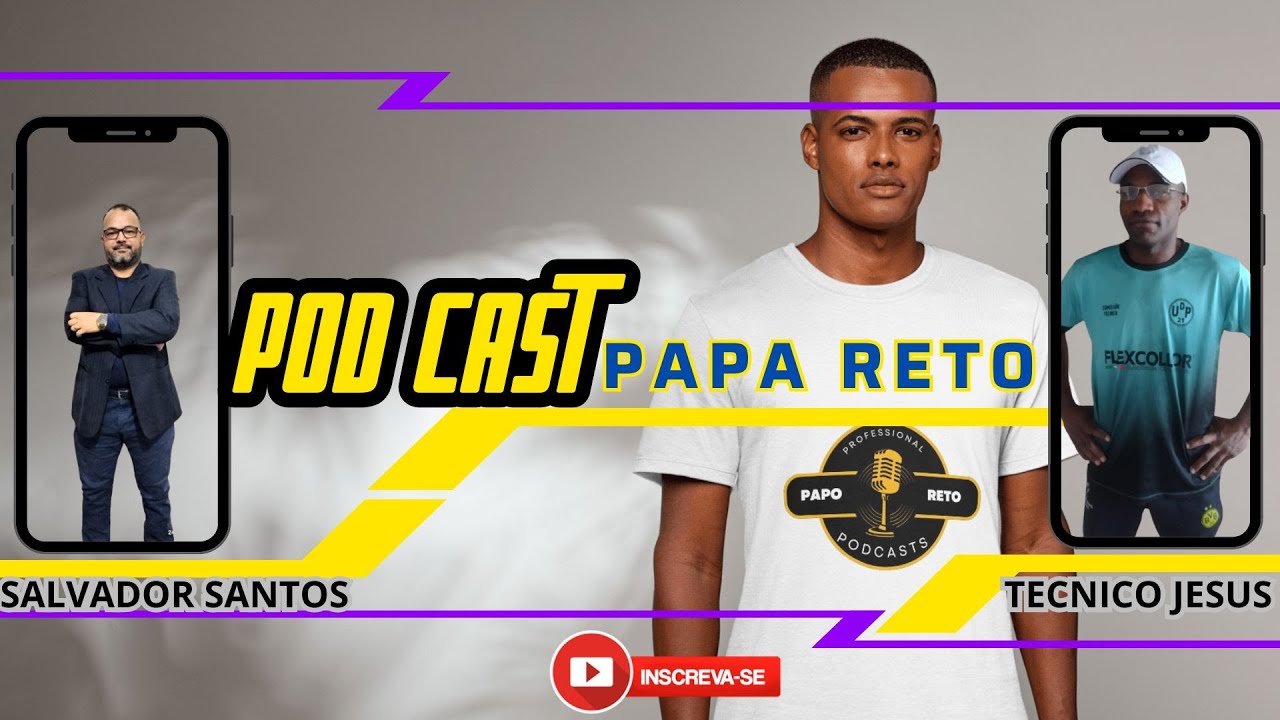 podcast PAPO RETO COM TÉCNICO JESUS - YouTube