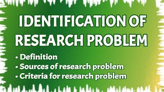 notes on research problem, definition, sources, criteria| Research & statistics| Bsc Nursing 3rdYear