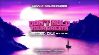 Nicole Scherzinger - Dont Hold Your Breath (Artbasses x Citos Bootleg)