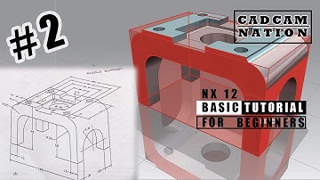 #2 NX12 | Beginners Tutorial | how to start in NX 12 |Easy Tutorial