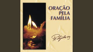 Video thumbnail of "Pe. Zezinho SCJ - Oração pela Família"