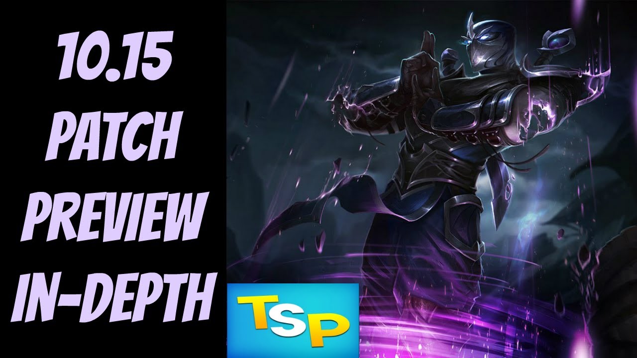 10.15 Patch Preview In-Depth -- League of Legends