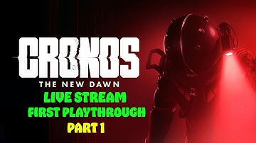 Cronos The New Dawn | First Playthrough Part 1