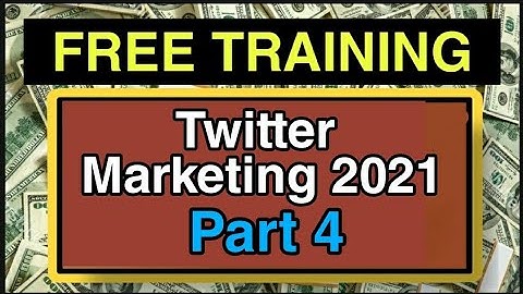 FREE Training - Twitter Marketing Strategies - Twitter Tutorial Series Part 4