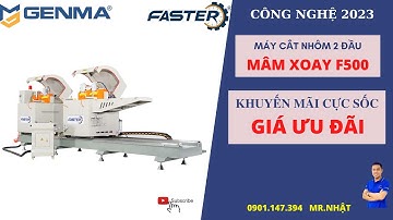 MÁY CẮT NHÔM XINGFA 2 ĐẦU |  MÁY CẮT NHÔM 2 ĐẦU MÂM XOAY LƯỠI CẮT 500 | NHẬT MÁY NHÔM FASTER