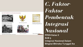PPKn Kelas X BAB 5 C - Faktor - Faktor Pembentuk Integrasi Nasional