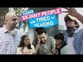 Things Skinny People Are Tired Of Hearing | Kannada Comedy | MetroSaga