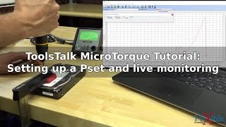 Atlas Copco ToolsTalk MicroTorque Tutorial: Setting up a Pset and live monitoring