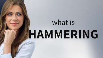Hammering | HAMMERING definition