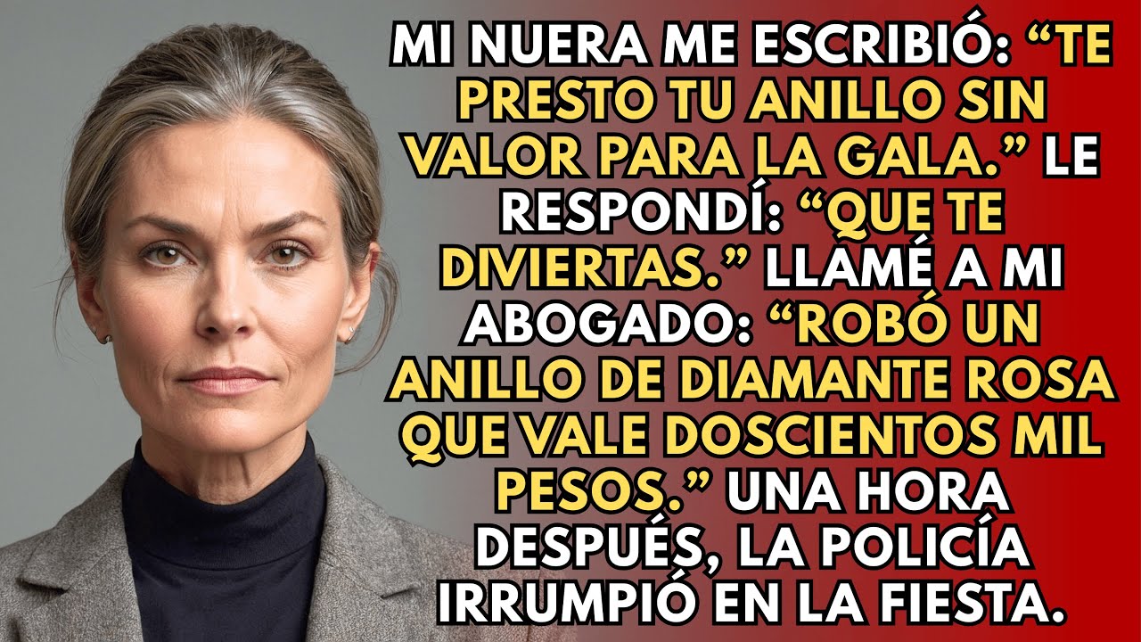Mi Nuera Pidió Prestado Mi Anillo “Sin Valor” Para Una Fiesta. Era Un Bien De 200000 Pesos…